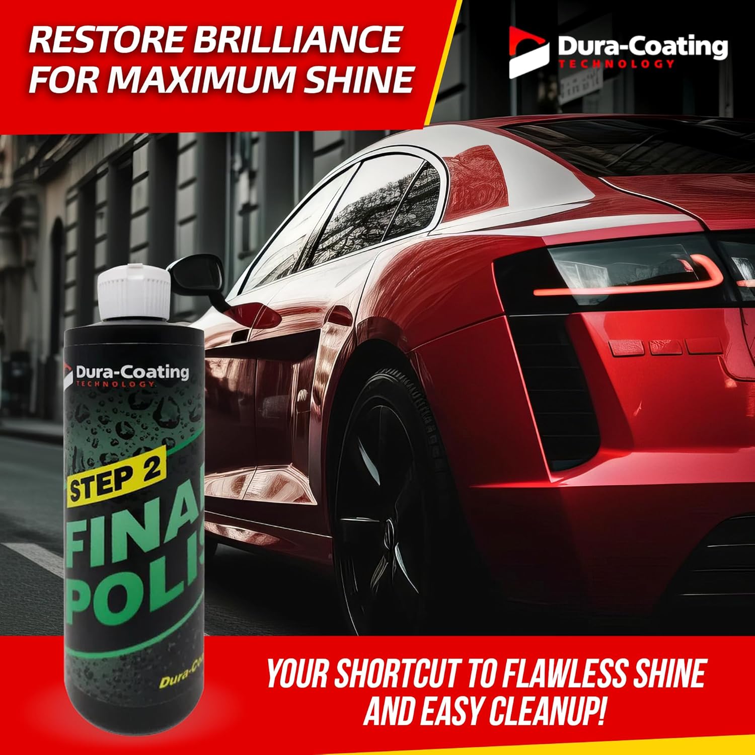 DURA-COATING TECHNOLOGY, Step 2 Final Polish - Removes Micro Scratches, Halograms & Swirls - Car Polish & Scratch Remover for Easy Cleanup & Outstanding Shine - 16oz Bottle of Step 2 Final Polish