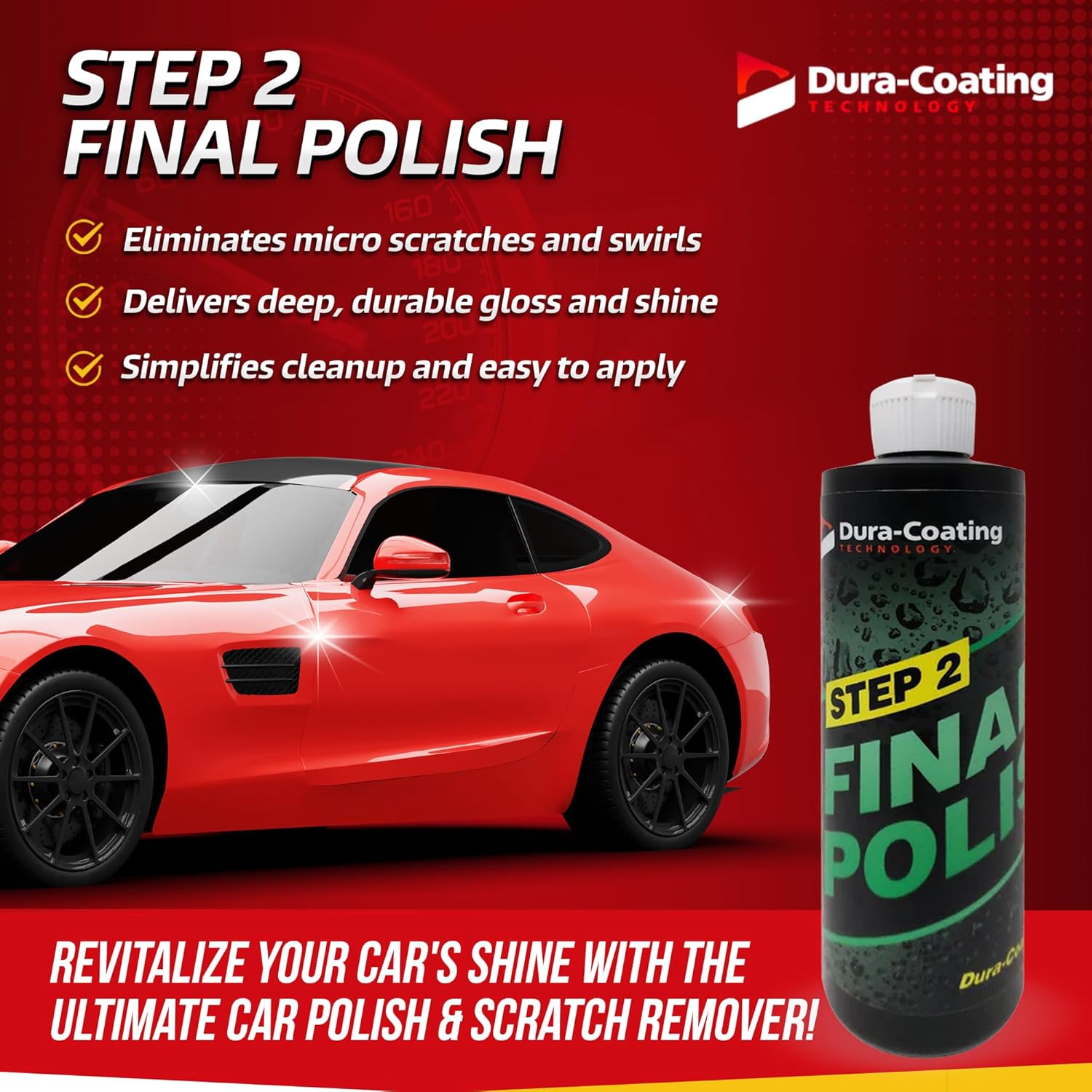 DURA-COATING TECHNOLOGY, Step 2 Final Polish - Removes Micro Scratches, Halograms & Swirls - Car Polish & Scratch Remover for Easy Cleanup & Outstanding Shine - 16oz Bottle of Step 2 Final Polish